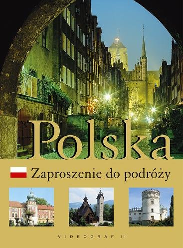 Polska. Zaproszenie do Podróży Bilińska Agnieszka