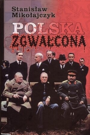 Polska zgwałcona Mikołajczyk Stanisław