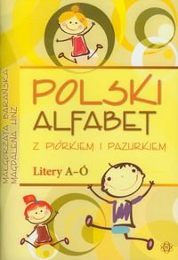 Polski alfabet z piórkiem i pazurkiem. Litery A-Ó Barańska Małgorzata, Hinz Magdalena