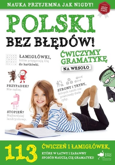 Polski bez błędów. Ćwiczymy gramatykę na wesoło Opracowanie zbiorowe