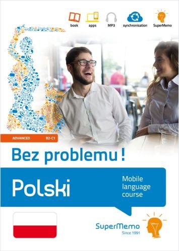 Polski. Bez problemu! Mobilny kurs językowy. Poziom zaawansowany B2-C1 Masłowska Ewa