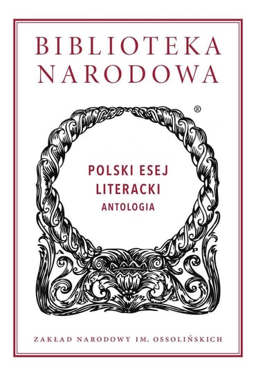 Polski esej literacki. Antologia Opracowanie zbiorowe