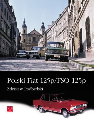 Polski Fiat 125p/FSO 125p Podbielski Zdzisław