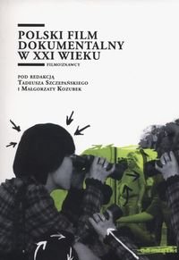 Polski film dokumentalny w XXI wieku Opracowanie zbiorowe