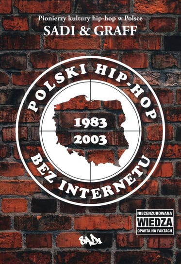 Polski hip-hop bez Internetu 1983-2003 Sadi & Graff
