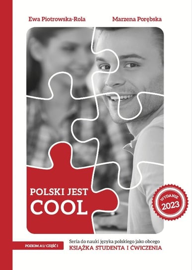 Polski jest Cool 1.1. Książka studenta i zeszyt ćwiczeń. Poziom A1. Część 1 Marzena Porębska, Ewa Piotrowska-Rola
