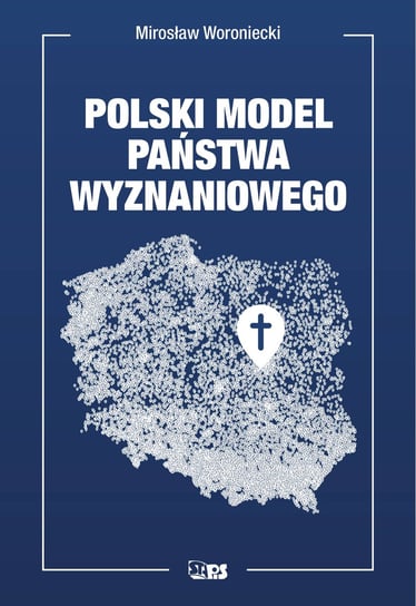 Polski model państwa wyznaniowego Woroniecki Mirosław