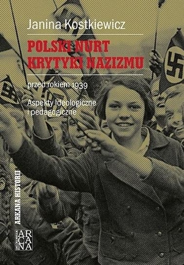 Polski nurt nazizmu przed rokiem1939 Wydawnictwo Arcana