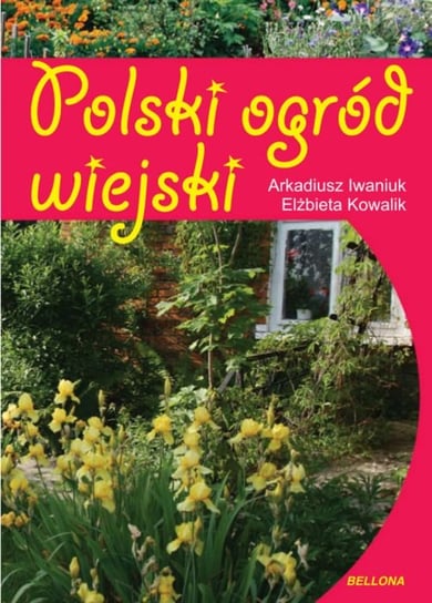 Polski ogród wiejski Iwaniuk Arkadiusz, Kowalik Elżbieta