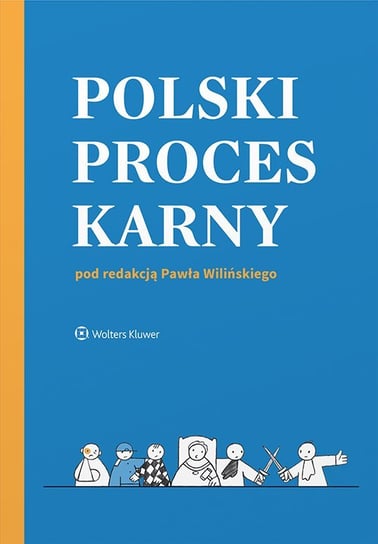 Polski proces karny Wiliński Paweł, Karlik Piotr, Kusak Martyna