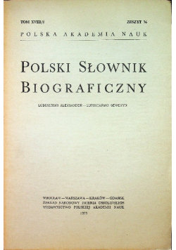 Polski słownik biograficzny tom XVIII / 1  Zeszyt 76 Opracowanie zbiorowe