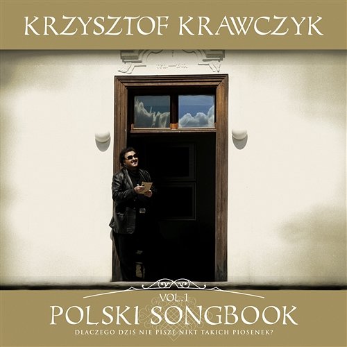 Dlaczego dziś nie pisze nikt takich piosenek Krzysztof Krawczyk