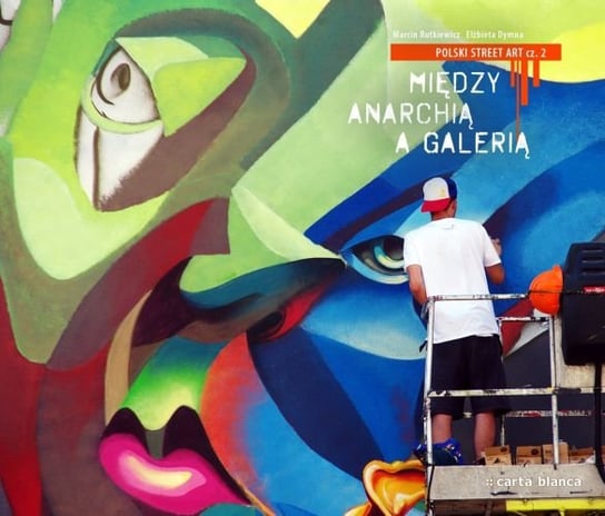 Polski street art. Część 2 Dymna Elżbieta, Rutkiewicz Marcin