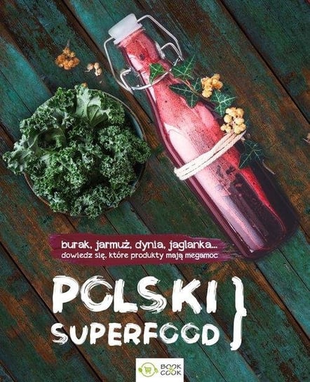 Polski superfood Opracowanie zbiorowe
