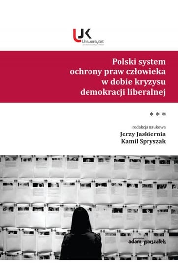 Polski system ochrony praw człowieka w dobie kryzysu demokracji liberalnej. Tom 3 Opracowanie zbiorowe