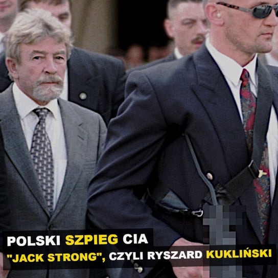 Polski szpieg CIA. „Jack Strong", Ryszard Kukliński - podcast Szulc Patryk