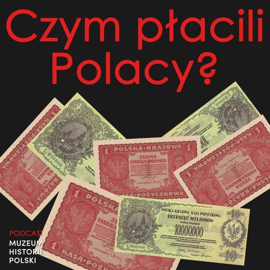 Polski złoty. Krótka historia - Podcast historyczny. Muzeum Historii Polski - podcast Muzeum Historii Polski