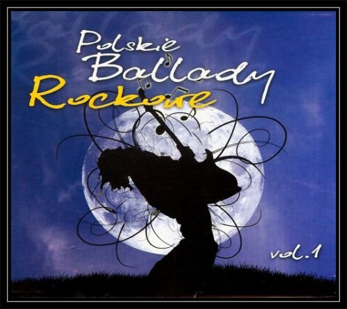 Polskie ballady rockowe. Volume 1 Various Artists