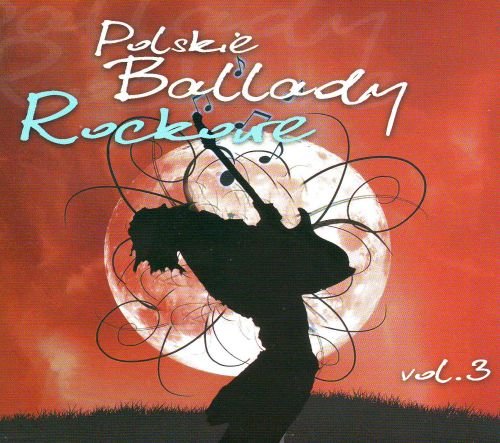 Polskie ballady rockowe. Volume 3 Various Artists