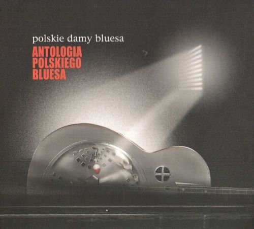 Polskie Damy Bluesa (Antologia Polskiego Bluesa) Various Artists