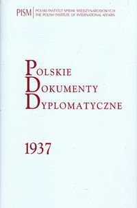Polskie Dokumenty Dyplomatyczne 1937 Opracowanie zbiorowe