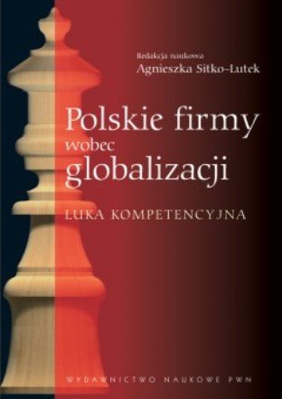 Polskie firmy wobec globalizacji Opracowanie zbiorowe