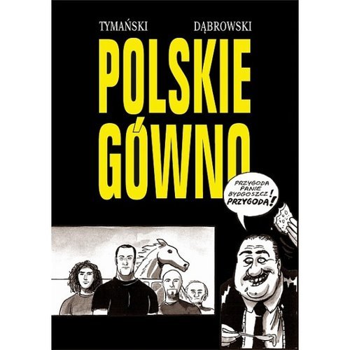 Polskie gówno Dąbrowski Ryszard, Tymański Tymon