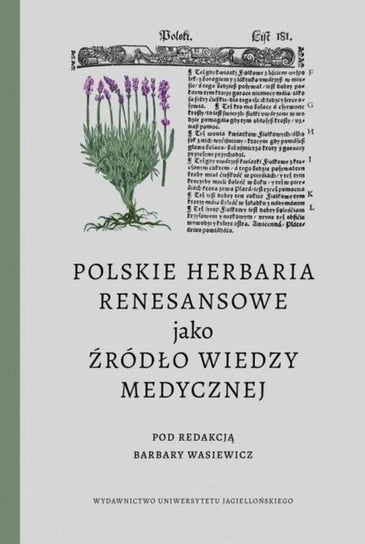 Polskie herbaria renesansowe jako źródło wiedzy medycznej Opracowanie zbiorowe
