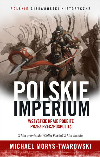 Polskie imperium Morys-Twarowski Michael