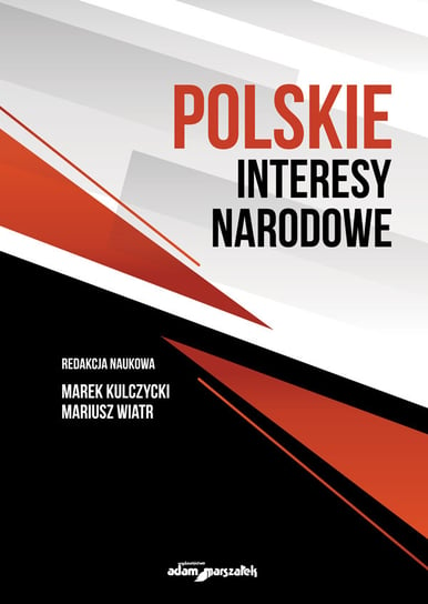 Polskie interesy narodowe Opracowanie zbiorowe