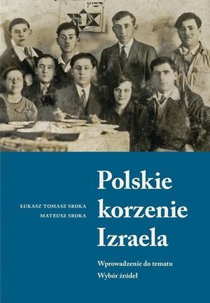 Polskie korzenie Izraela Sroka Łukasz Tomasz, Sroka Mateusz