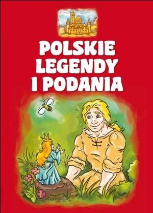 Polskie legendy i podania Opracowanie zbiorowe