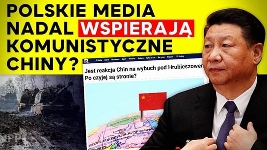 Polskie media nadal wspierają komunistyczne Chiny? | IPP TV - Idź Pod Prąd Nowości - podcast - audiobook Opracowanie zbiorowe