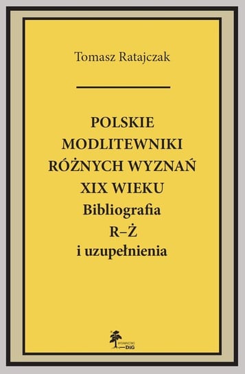 Polskie modlitewniki różnych wyznań XIX w. R-Ż Tomasz Ratajczyk