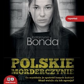 Polskie morderczynie Bonda Katarzyna