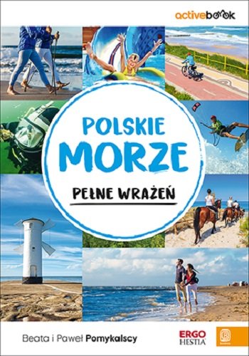 Polskie morze pełne wrażeń Pomykalska Beata, Pomykalski Paweł