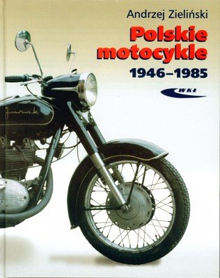 Polskie motocykle 1946-1985 Zieliński Andrzej