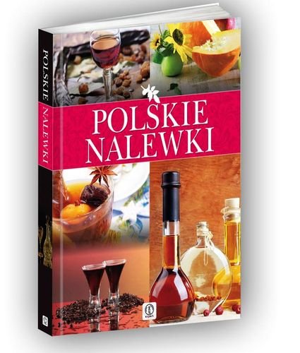 Polskie nalewki Opracowanie zbiorowe