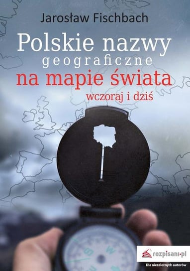Polskie nazwy geograficzne na mapie świata Fischbach Jarosław