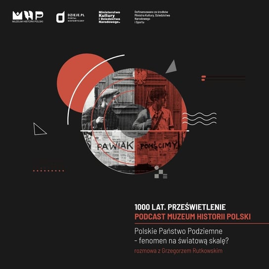 Polskie Państwo Podziemne – fenomen na światową skalę? - Podcast historyczny Muzeum Historii Polski - podcast Muzeum Historii Polski