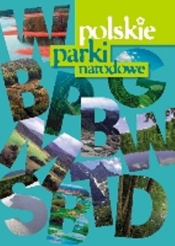 Polskie Parki Narodowe Opracowanie zbiorowe