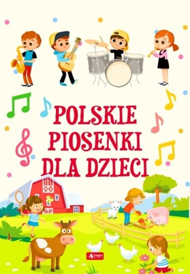 Polskie piosenki dla dzieci Opracowanie zbiorowe