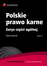 Polskie prawo karne. Zarys części ogólnej Bojarski Tadeusz