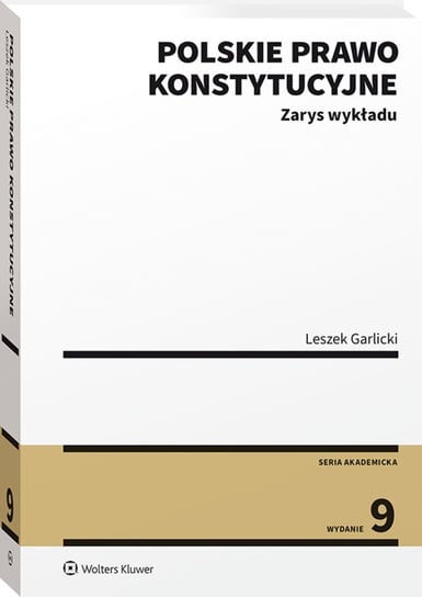 Polskie prawo konstytucyjne. Zarys wykładu Garlicki Leszek