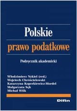 Polskie prawo podatkowe. Podręcznik akademicki Opracowanie zbiorowe