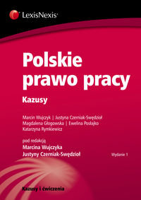 Polskie prawo pracy. Kazusy Opracowanie zbiorowe