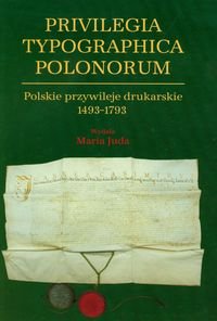 Polskie przywileje drukarskie 1493-1793 Juda Maria