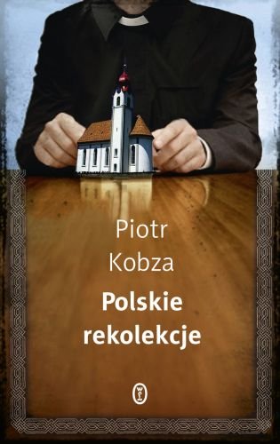 Polskie rekolekcje Kobza Piotr