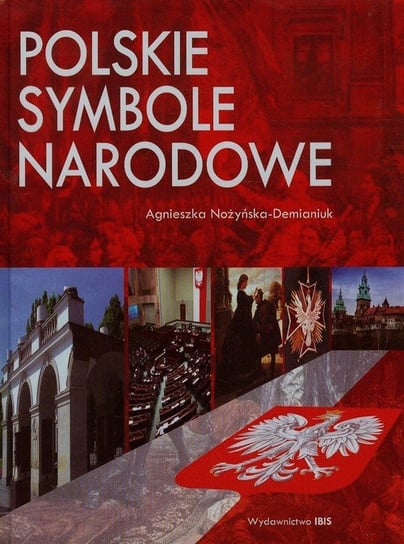 Polskie symbole narodowe Nożyńska-Demianiuk Agnieszka