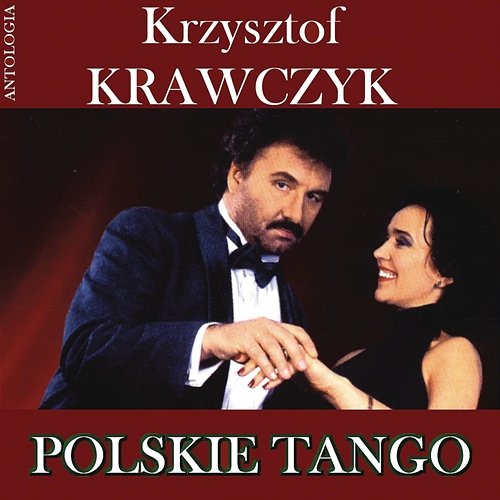 Polskie Tango (Krzysztof Krawczyk Antologia) Krzysztof Krawczyk